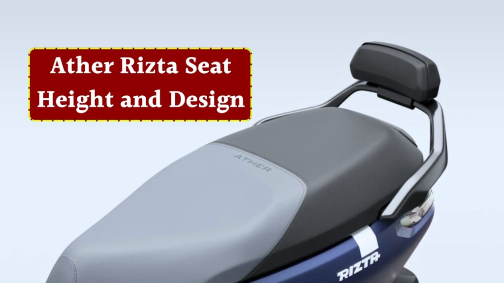 Ather Rizta Seat Height and Design