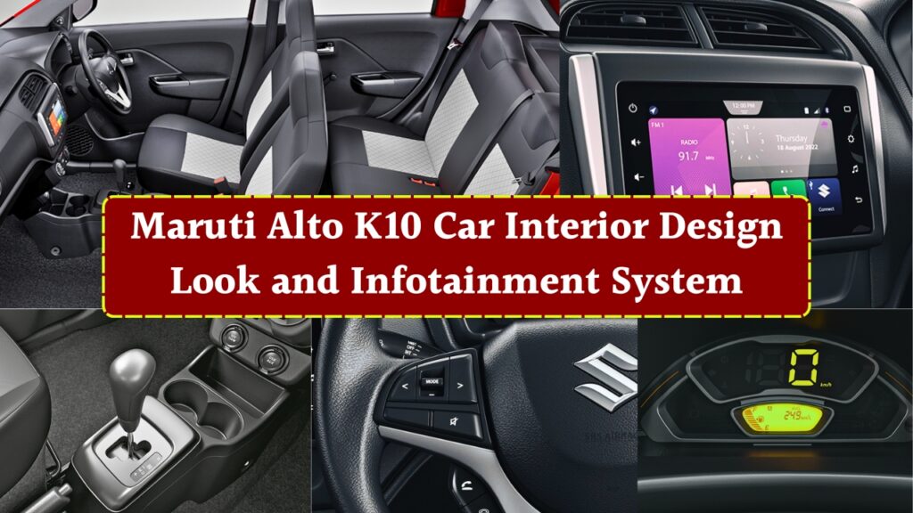 Maruti Alto K10 Car Interior Design Look and Infotainment System